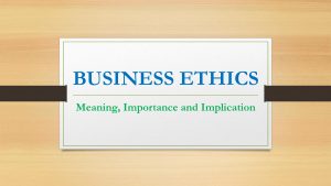 Business Ethics and Its Implications