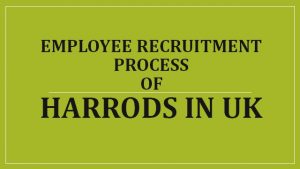 Employee Recruitment Process of Harrods