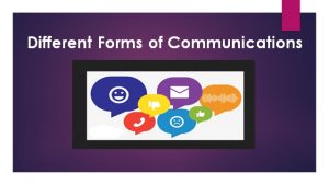 Different Forms of Communications