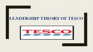 Leadership Theory of Tesco