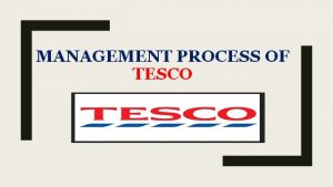 Management Process of Tesco