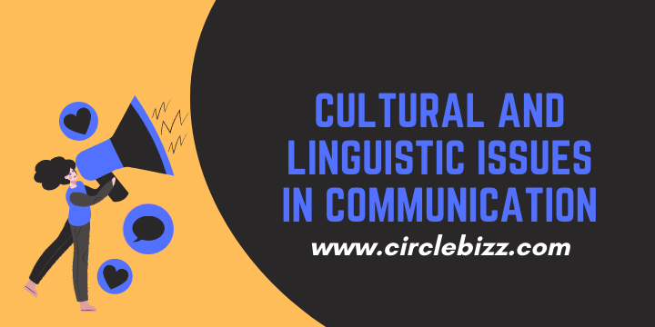 Cultural and Linguistic Issues in Communication