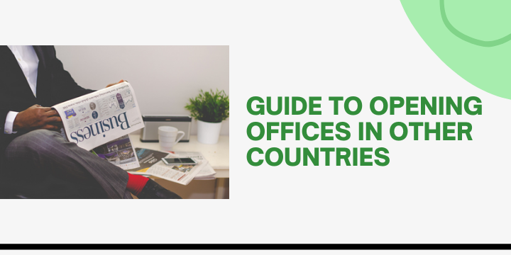 Guide to Opening Offices in Other Countries