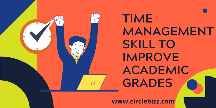 Time Management Skill to Improve Academic Grades