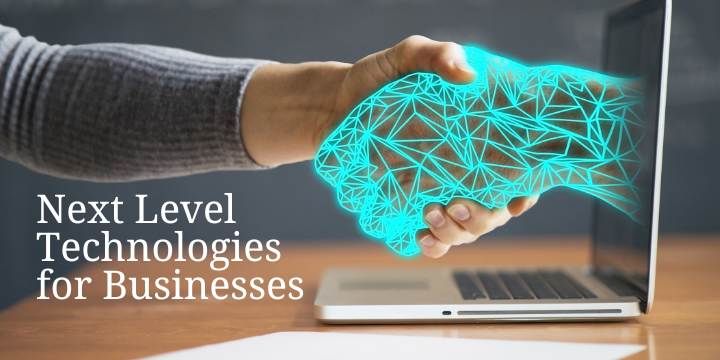 Next Level Technologies for Business
